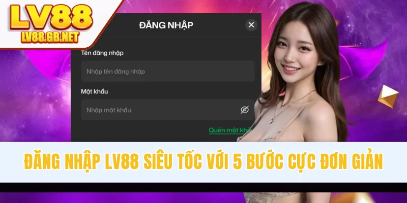 Đăng nhập LV88 siêu tốc với 5 bước cực đơn giản