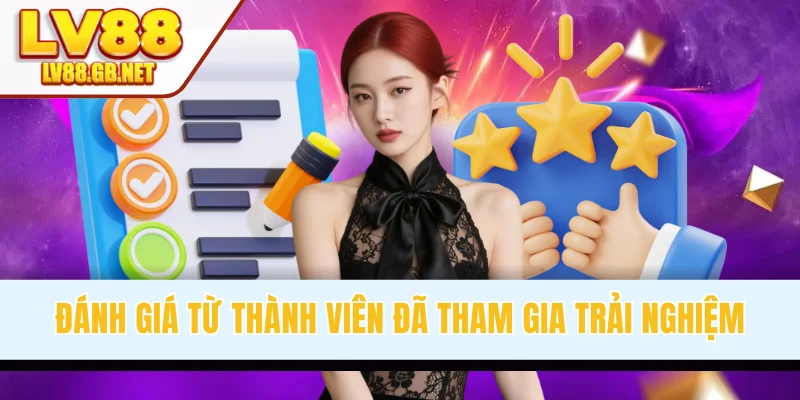 Đánh giá từ thành viên đã tham gia trải nghiệm