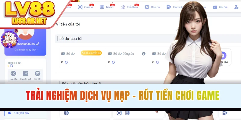 Trải nghiệm dịch vụ nạp - rút tiền chơi game